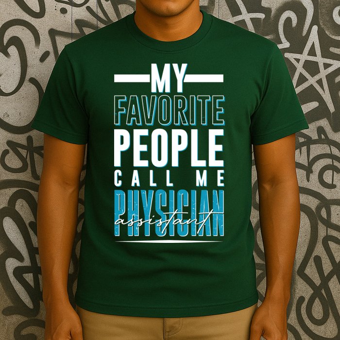 My Favorite People Call Me Physician Assistant T-Shirt