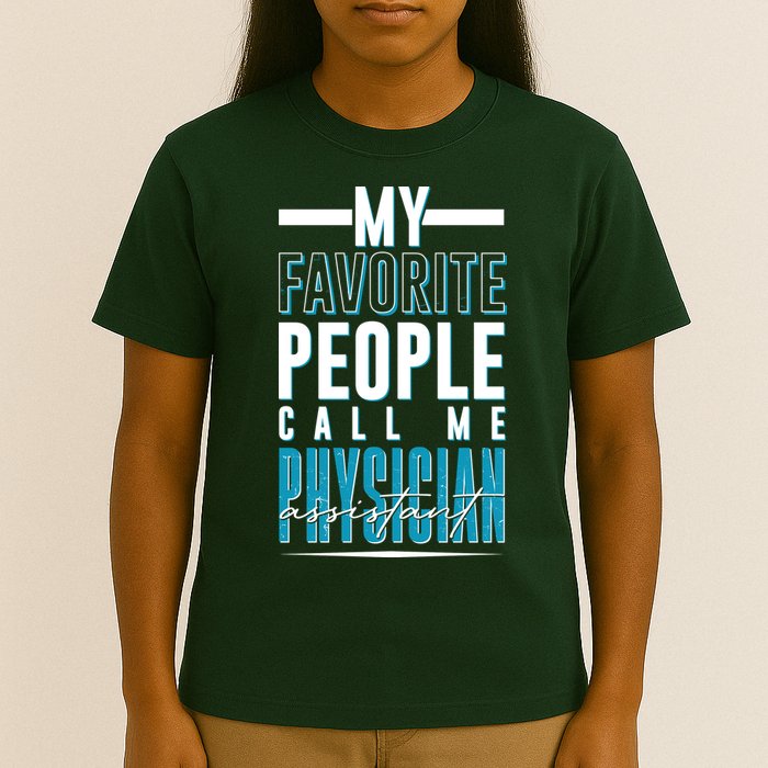 My Favorite People Call Me Physician Assistant T-Shirt