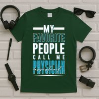 My Favorite People Call Me Physician Assistant T-Shirt