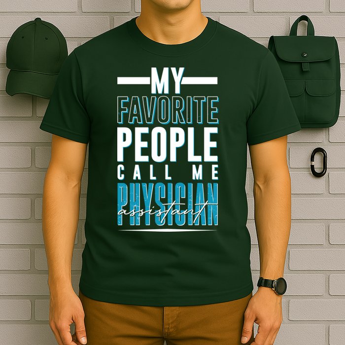 My Favorite People Call Me Physician Assistant T-Shirt