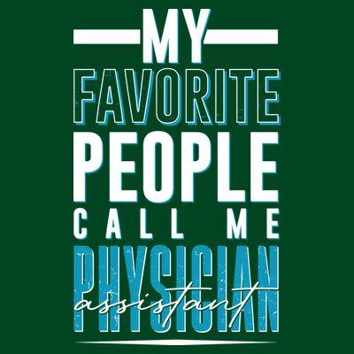 My Favorite People Call Me Physician Assistant T-Shirt