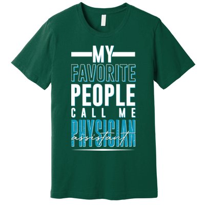 My Favorite People Call Me Physician Assistant Premium T-Shirt