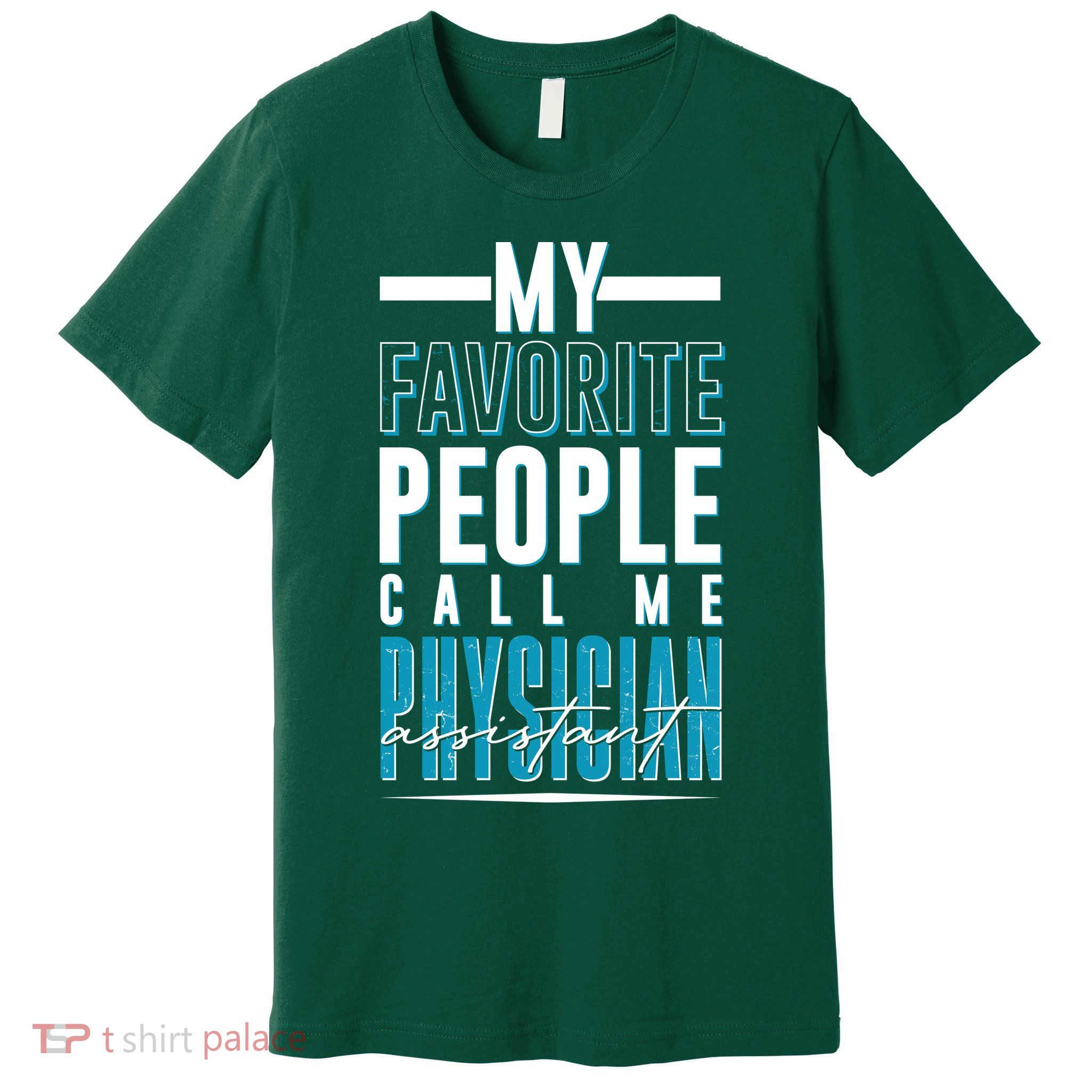 My Favorite People Call Me Physician Assistant Premium T-Shirt
