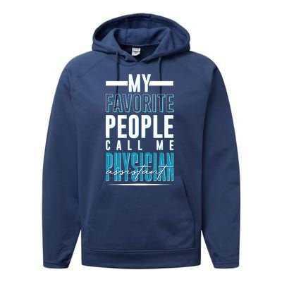 My Favorite People Call Me Physician Assistant Performance Fleece Hoodie