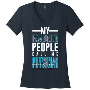 My Favorite People Call Me Physician Assistant Women's V-Neck T-Shirt