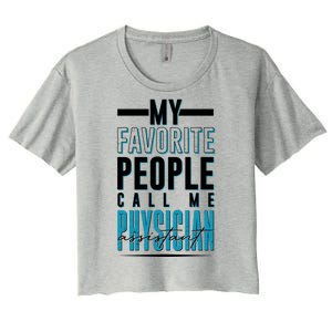 My Favorite People Call Me Physician Assistant Women's Crop Top Tee