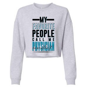 My Favorite People Call Me Physician Assistant Cropped Pullover Crew