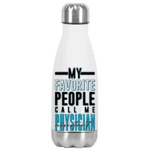 My Favorite People Call Me Physician Assistant Stainless Steel Insulated Water Bottle