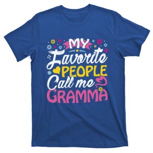 My Favorite People Call Me Gramma Cute Gramma Funny Gift Gramma Gift T-Shirt