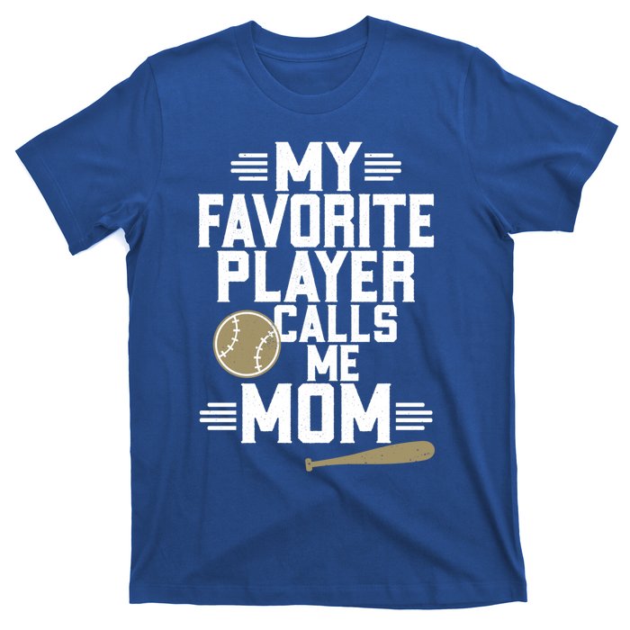 My Favorite Player Calls Me Design Mom Baseball Player Gift T-Shirt