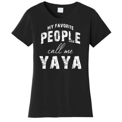 My Favorite People Call Me Yaya Women's T-Shirt