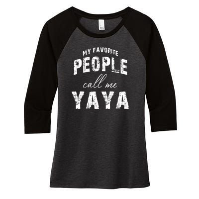 My Favorite People Call Me Yaya Women's Tri-Blend 3/4-Sleeve Raglan Shirt