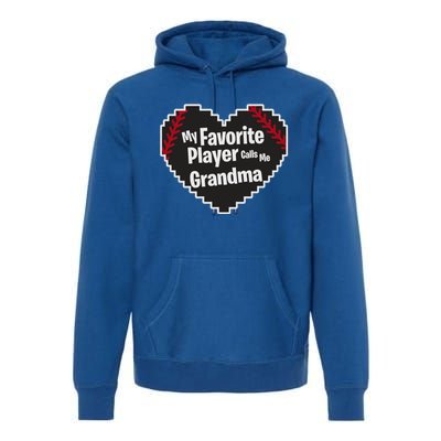 My Favorite Player Calls Me Grandma Baseball Lover Sport Cute Gift Premium Hoodie