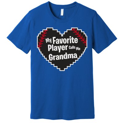 My Favorite Player Calls Me Grandma Baseball Lover Sport Cute Gift Premium T-Shirt