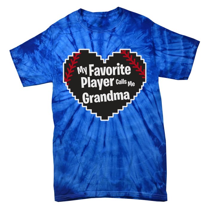 My Favorite Player Calls Me Grandma Baseball Lover Sport Cute Gift Tie-Dye T-Shirt