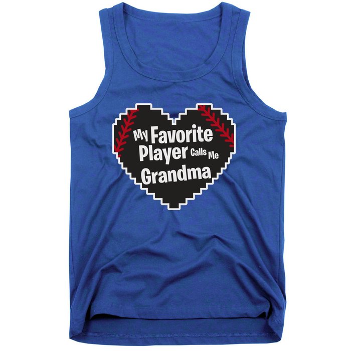 My Favorite Player Calls Me Grandma Baseball Lover Sport Cute Gift Tank Top