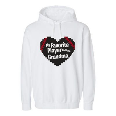 My Favorite Player Calls Me Grandma Baseball Lover Sport Cute Gift Garment-Dyed Fleece Hoodie