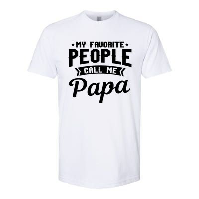 My Favorite People Call Me Papa Funny Grandpa Designer Meaningful Gift Softstyle® CVC T-Shirt