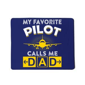 My Favorite Pilot Calls Me Dad Aviation Pilot Fathers Day Mousepad