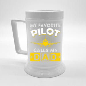 My Favorite Pilot Calls Me Dad Aviation Pilot Fathers Day Beer Stein