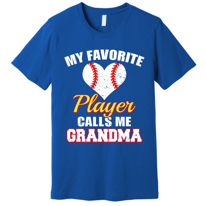 My Favorite Player Calls Me Grandma Funny Baseball Grandma Cool Gift Premium T-Shirt