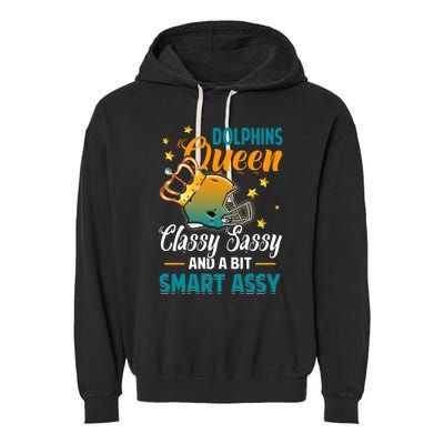 Miami Football Queen Classy Sassy And A Bit Smart Assy Garment-Dyed Fleece Hoodie