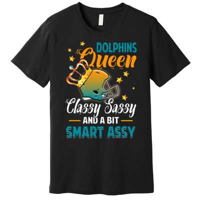 Miami Football Queen Classy Sassy And A Bit Smart Assy Premium T-Shirt