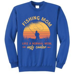 Mom Fishing Quote Meaningful Gift Tall Sweatshirt