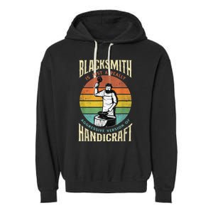 Metalworker Funny Quote Metalsmith Blacksmithing Forging Garment-Dyed Fleece Hoodie