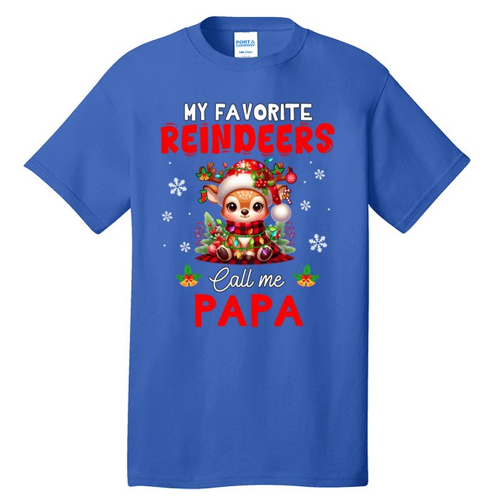 My Favorite Reindeers Call Me Papa Xmas Colorful Family Funny Gift Tall T-Shirt