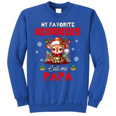 My Favorite Reindeers Call Me Papa Xmas Colorful Family Funny Gift Tall Sweatshirt