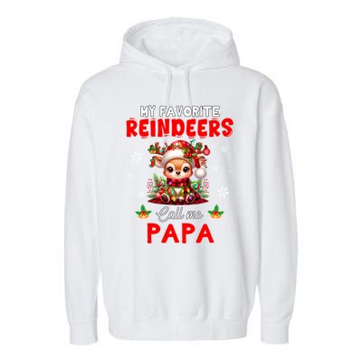 My Favorite Reindeers Call Me Papa Xmas Colorful Family Funny Gift Garment-Dyed Fleece Hoodie