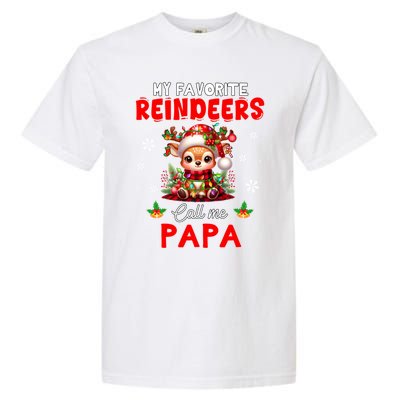 My Favorite Reindeers Call Me Papa Xmas Colorful Family Funny Gift Garment-Dyed Heavyweight T-Shirt