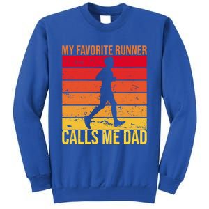 My Favorite Runner Calls Me Dad Running FatherS Day Gift Tall Sweatshirt