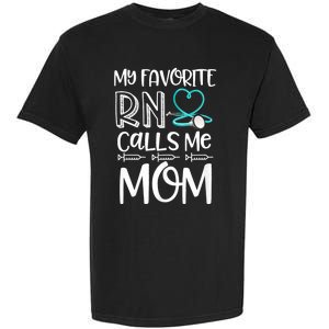 My Favorite Rn Calls Me Mom Nurse Gift From Daughter Garment-Dyed Heavyweight T-Shirt