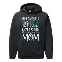 My Favorite Rn Calls Me Mom Nurse Gift From Daughter Performance Fleece Hoodie