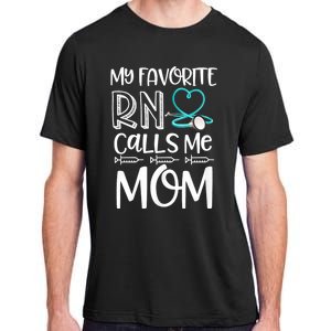 My Favorite Rn Calls Me Mom Nurse Gift From Daughter Adult ChromaSoft Performance T-Shirt