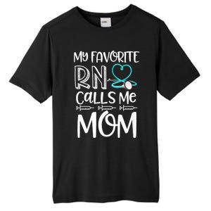 My Favorite Rn Calls Me Mom Nurse Gift From Daughter Tall Fusion ChromaSoft Performance T-Shirt