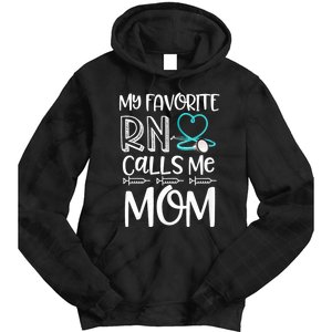 My Favorite Rn Calls Me Mom Nurse Gift From Daughter Tie Dye Hoodie