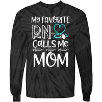 My Favorite Rn Calls Me Mom Nurse Gift From Daughter Tie-Dye Long Sleeve Shirt