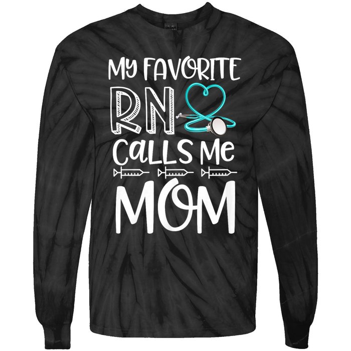 My Favorite Rn Calls Me Mom Nurse Gift From Daughter Tie-Dye Long Sleeve Shirt