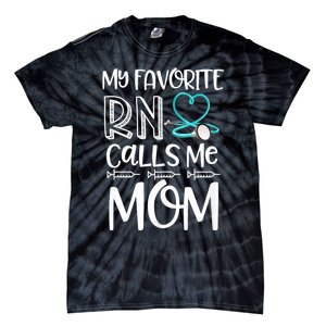 My Favorite Rn Calls Me Mom Nurse Gift From Daughter Tie-Dye T-Shirt