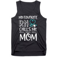 My Favorite Rn Calls Me Mom Nurse Gift From Daughter Tank Top