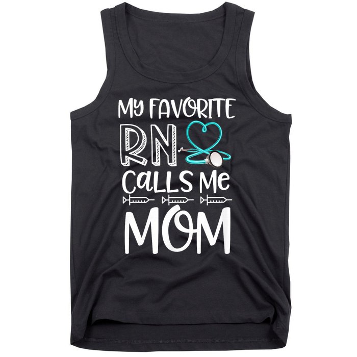 My Favorite Rn Calls Me Mom Nurse Gift From Daughter Tank Top