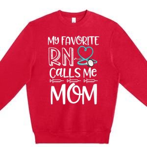 My Favorite Rn Calls Me Mom Nurse Gift From Daughter Premium Crewneck Sweatshirt