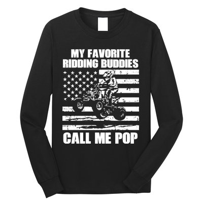 My Favorite Riding Buddies Call Me Pop ATV Rider Family Long Sleeve Long Sleeve Shirt