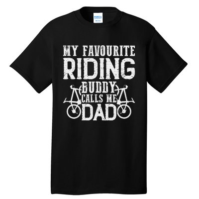 My Favourite Riding Buddy calls me Dad Downhill cycle Ride Tall T-Shirt