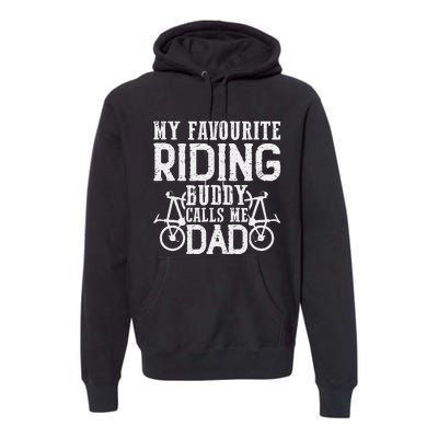 My Favourite Riding Buddy calls me Dad Downhill cycle Ride Premium Hoodie