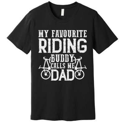 My Favourite Riding Buddy calls me Dad Downhill cycle Ride Premium T-Shirt