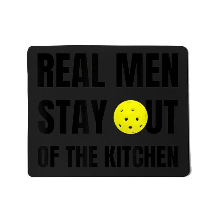 M.e.ns Funny Real M.e.n Stay Out of the Kitchen Pickleball Mousepad